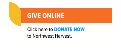 Give Online - click here to donate now to Northwest Harvest